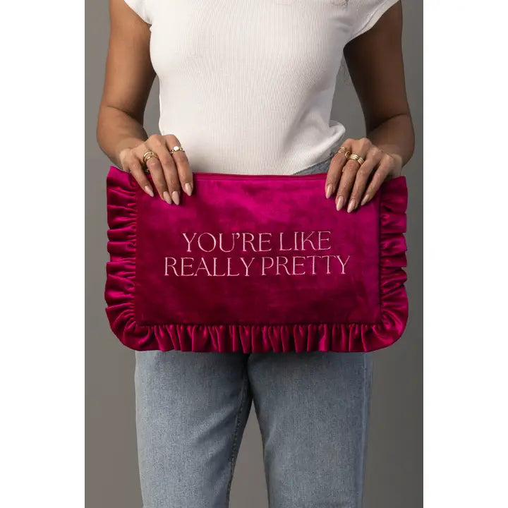 You're Like Really Pretty Ruffle Travel Pouch